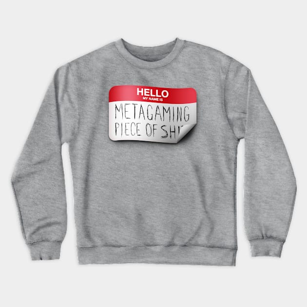 Metagaming POS Crewneck Sweatshirt by The d20 Syndicate